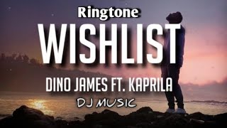 Wishlist  Dino James Kaprila  Ringtone  Dj 