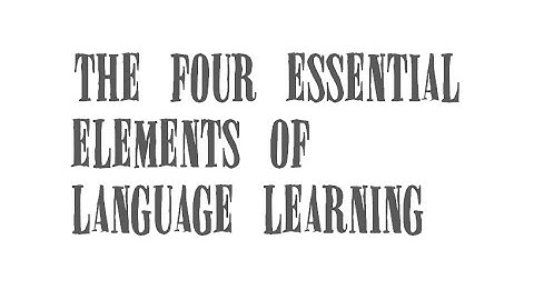 The 4 Essential Elements of Language Learning