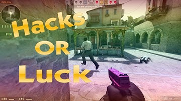 Hacks or Luck #4 CS:GO