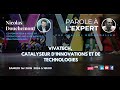 Parole  lexpert vivatech  catalyseur dinnovations et de technologies