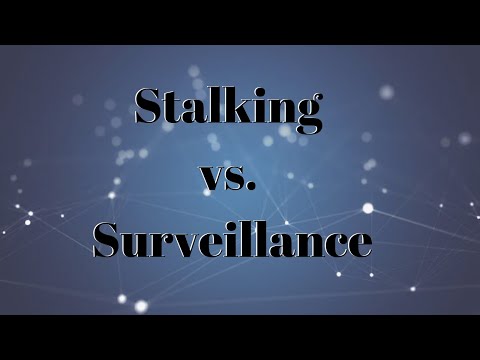 Privacy Laws : Stalking Vs. Surveillance