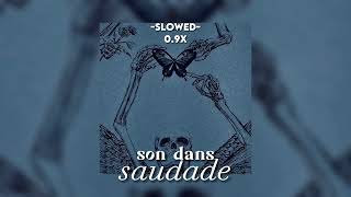 Saudade - Son Dans (Slowed) Resimi