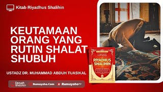 Keutamaan Orang yang Rutin Shalat Shubuh - Ustadz Dr. Muhammad Abduh Tuasikal, M.Sc.