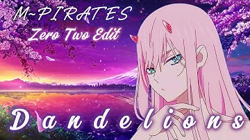 𝓩𝓔𝓡𝓞 𝓣𝓦𝓞 ❣️《 EDIT / AMV 》 ◇ Dandelions ! ◇ 4K ◇