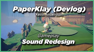 PaperKlay (Devlog) - Kevin Andersson - Gameplay Sound Redesign