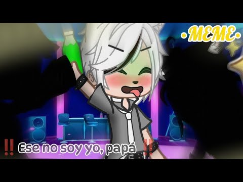 ‼️Ese no soy yo, papá‼️//•MEME•//(Futuro posible)||original:@skyecitaaa ||•Bere_Gacha•