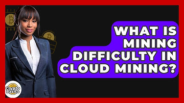 What Is Mining Difficulty In Cloud Mining? - CryptoBasics360.com