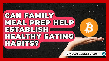 Can Family Meal Prep Help Establish Healthy Eating Habits? | Single Parent Support Hub News