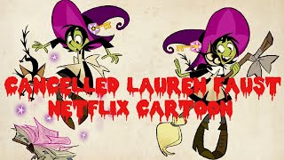 Lauren Fausts CANCELLED Netflix Cartoon: Toil and Trouble @cartoonfanatic