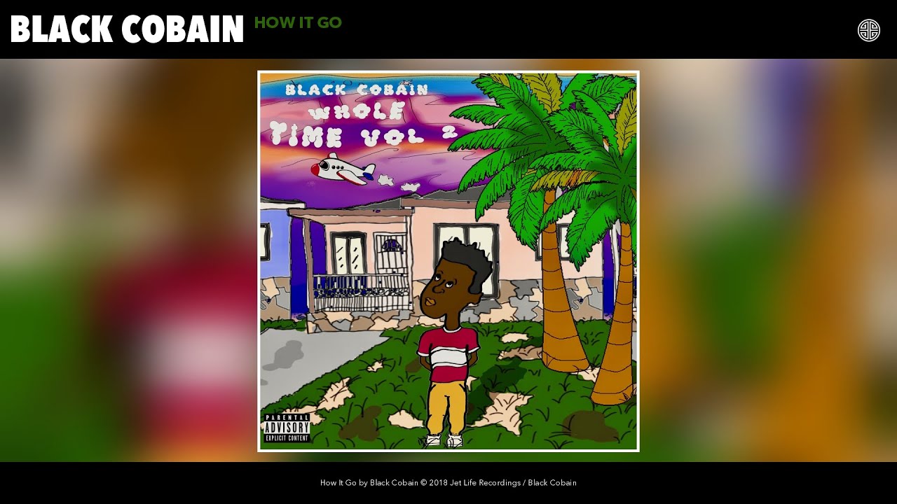 Black Cobain - How It Go (Audio) - YouTube