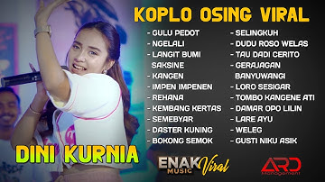 DINI KURNIA - GERIGIS - NGELALI - GULU PEDOT - FULL ALBUM KOPLO OSING BANYUWANGI VIRAL 2025