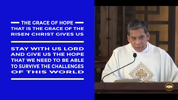 Timeless Wisdom | Homily | The Grace of Hope | 3rd Sunday of Easter | Fr Weyms Sanchez SJ