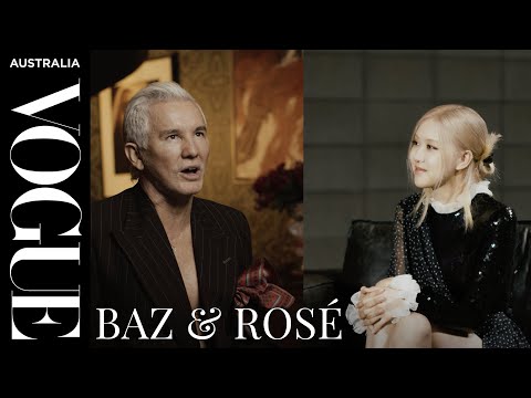 Baz Luhrmann and Blackpink’s Rosé, in conversation | Vogue Australia