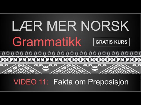 NORSKKURS VIDEO 10 : FAKTA OM PREPOSISJON : LÆR MER NORSK