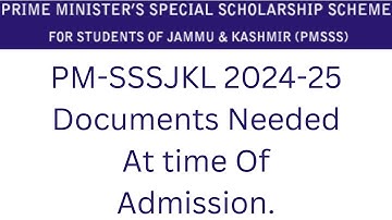 Documents Needed in PMSSS At Time Of Admission OR Joining.