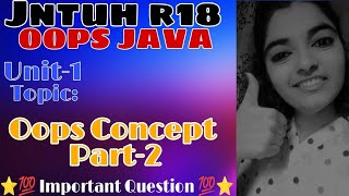 jntuh r18 oops Java programming unit1 part2 oop concept very important 💯👍😍😱 easy to understand