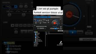 Download Lagu lian Wo pi pumpin hardmix tiktok viral MP3