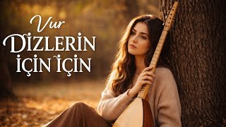 Dövsün Dizlerin Vur İçin İçin - Süper Anadolu Türküsü