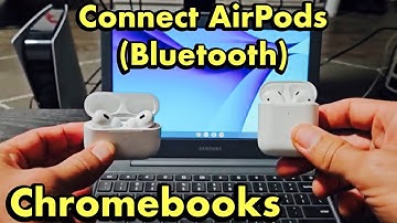AirPods: How to Connect to Chromebooks via Bluetooth