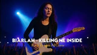 BIARLAH - KILLING ME INSIDE [ ROCK COVER AI ZAZAKA ]