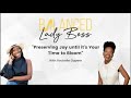 Preserving Joy until it&#39;s Your time to Bloom    Featuring Rochelle Gapere