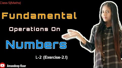 Class 5 Maths(L-2) | Fundamental Operations on numbers (exercise -2.1) | By Amandeep Kaur