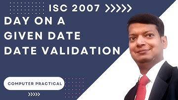Day on a given date | Date Validation | ISC Computer Science Practical 2007 | Q1 | SOLVED | Java