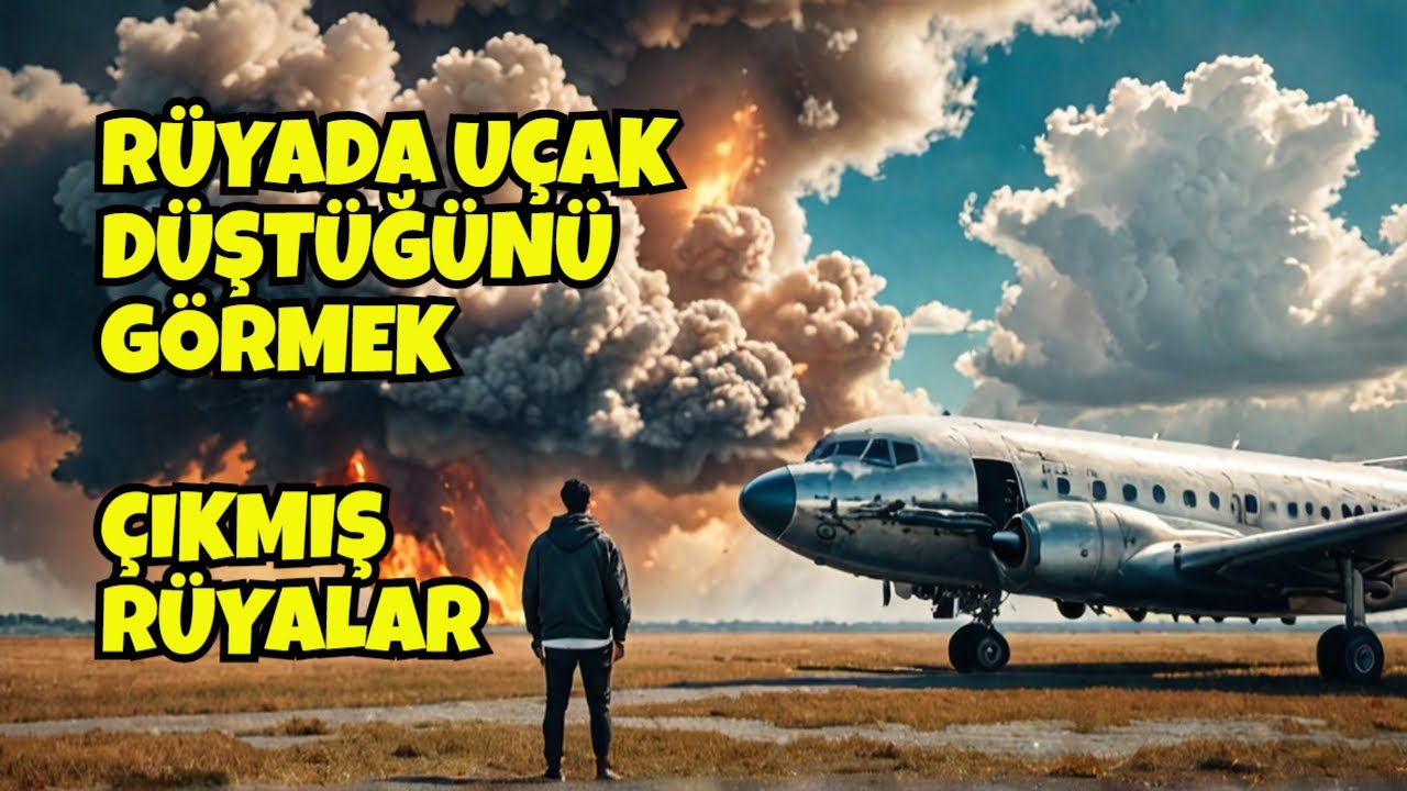 Rüyada Uçak Düştüğünü Görmek (Çıkmış Rüyalar) Rüya Tabirleri - YouTube