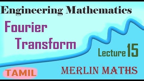 Engineering Maths 3 - Fourier Transform - problem under Fourier Transform - Tamil