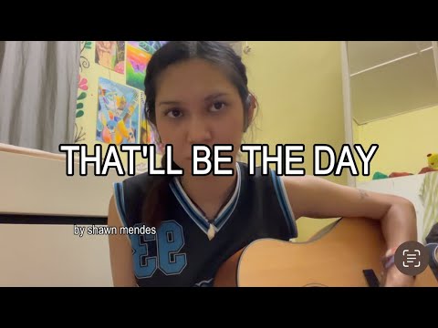 that’ll be the day - shawn mendes