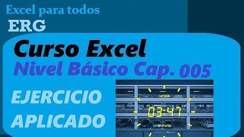 Curso Excel básico cap 005, Ejercicio aplicado función Minuto y hora calcular valor estacionamiento