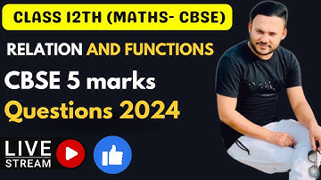 Important 5 Marks Questions  || Relation And Functions  ||  lec 5 | NCERT || Class 12  | Chapter 1