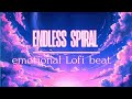 ENDLESS SPIRAL emotional lofi beats&amp; relaxing and sleeping 🎧❤️