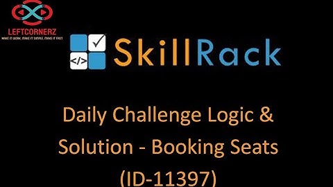 skillrack daily challenge logic and solution - booking seats(24-11-2020) [id -11397]