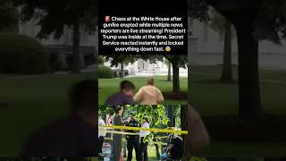 Chaos at White House as gunfire erupted when reporters streaming! Trump was in WH with secret agents