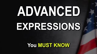IMPORTANT Expressions that Advanced Learners Must Know