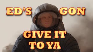 Ed's Gon Give it to Ya (For All Mankind tribute)