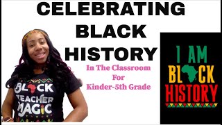 How To Celebrate Black History Month in the Classroom