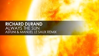 Video thumbnail of "Richard Durand - Always The Sun (Astuni & Manuel Le Saux Remix)"