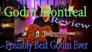 Godin Montreal - better than Gibson 335 - Russ Brannon