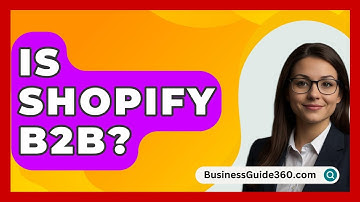 Is Shopify B2B? - BusinessGuide360.com