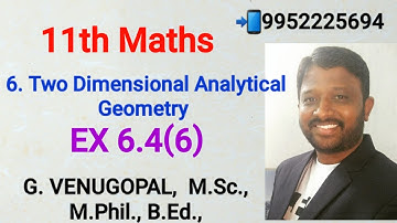 11th maths|exercise 6.4 q no 6|Two Dimensional Analytical Geometry |explained in tamil