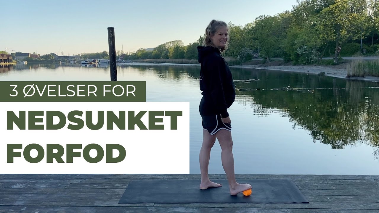 3 ØVELSER FOR NEDSUNKET FORFOD / FORFODSFALD