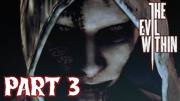 THE EVIL WITHIN Gameplay/Walkthrough PART 3 - The Patient! (No Commentary)