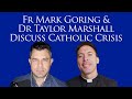Fr. Mark Goring and Dr Taylor Marshall Discuss Catholic Crisis (McCarrick and Vigano Analysis)