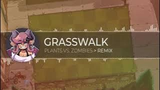 Grasswalk • Plants Vs. Zombies [ Remix ]