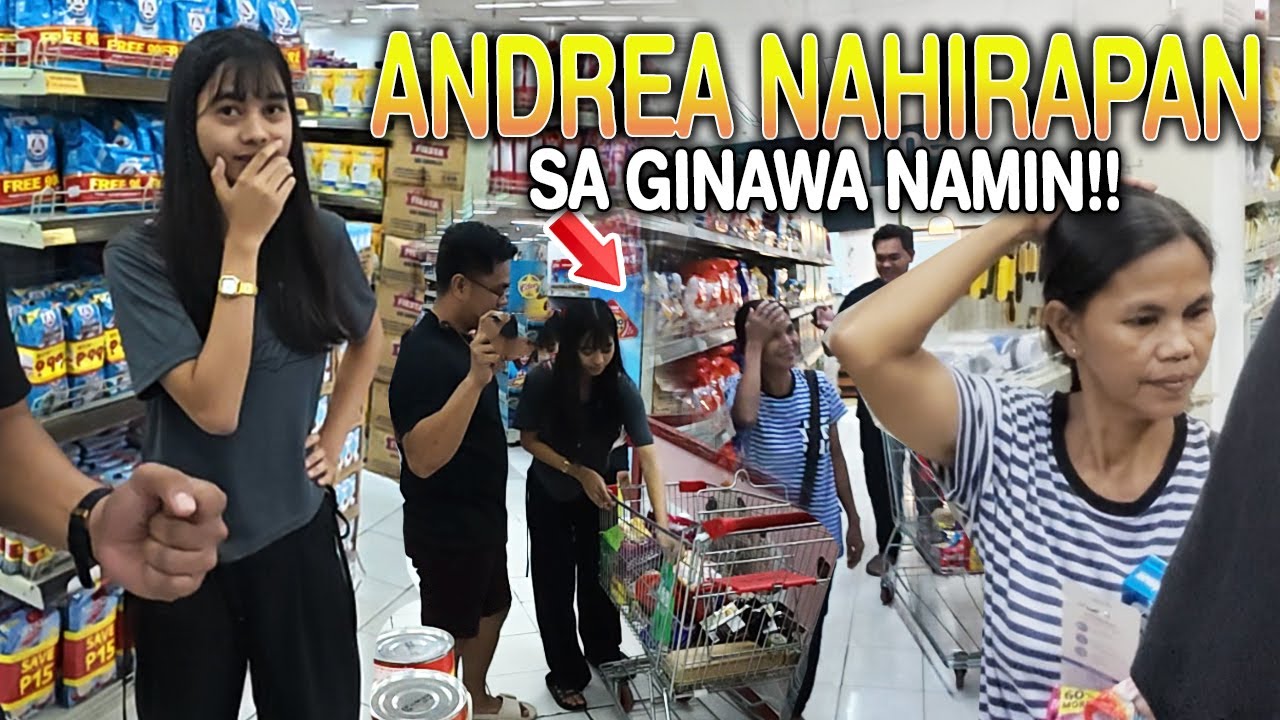 ANDREA AT NANAY HINALUGHOG ANG GROCERY STORE! PERO MAY GOOD NEWS!!