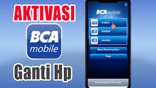 Cara Aktivasi BCA Mobile Banking Ganti Hp