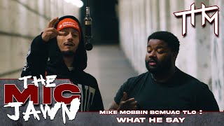 The Mic Jawn: Mike Mobbin x BCMUAC TLO - What He Say (Shot by @th.media_)