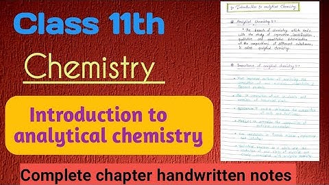 class 11th chemistry notes | Introduction to analytical chemistry |
